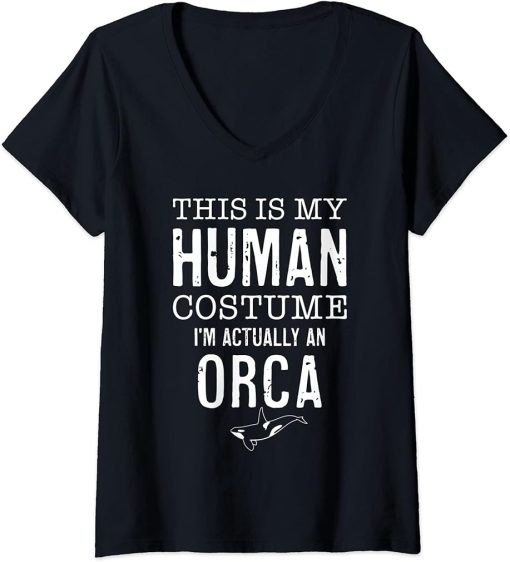 Womens This Is My Human Costume I"m Really A Orca Funny Halloween V-Neck T-Shirt