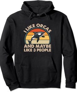 I Like Orcas and Maybe 3 People Retro monster fish lovers Pullover Hoodie