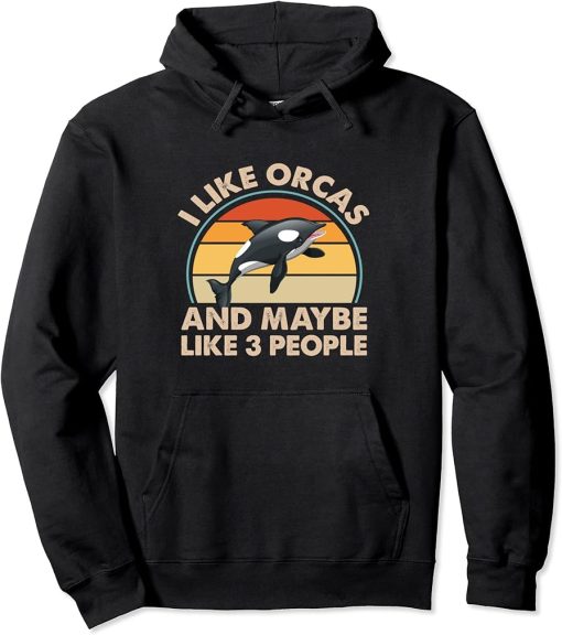 I Like Orcas and Maybe 3 People Retro monster fish lovers Pullover Hoodie