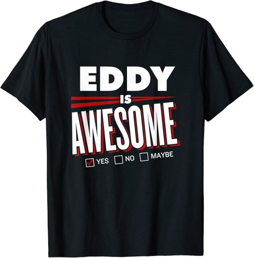 EDDY Is Awesome Family Friend Name Funny Gift T-Shirt